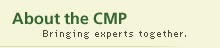 About the CMP/bringing experts together.